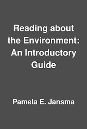 Reading about the environment : an introductory guide / Pamela E. Jansma.