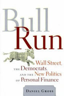 Bull Run Wall Street, The Democrats And The New Politics Of Personal Finance