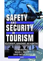 Safety and Security in Tourism : relationships, management, and marketing