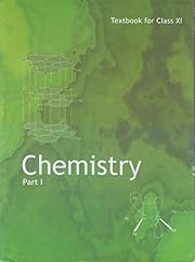  Chemistry : Textbook for class XI - Part. I