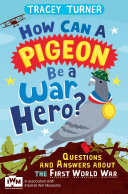 How Can a Pigeon Be a War Hero? Questions and Answers about the First World War