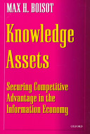 Knowledge assets : securing competitive advantage in the information economy