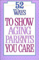 52 Ways to Show Aging Parents You Care