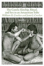 The Canela : kinship, ritual, and sex in an Amazonian tribe