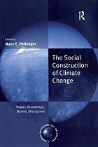 The Social Construction of Climate Change