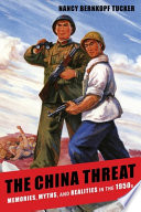 The China Threat : memories, myths, and realities in the 1950s