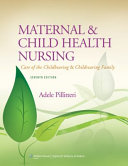 Maternal & child health nursing: care of the childbearing & childrearing family