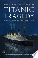 Titanic Tragedy: A New Look at the Lost Liner