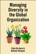 Managing diversity in the global organization : creating new business values