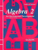 Solutions Manual for Algebra 2 : an incremental development