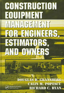 Construction Equipment Management for Engineers, Estimators, and Owners