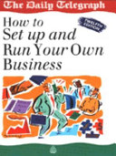 How to Set Up and Run Your Own Business