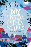 The Boy, the Bird & the Coffin Maker