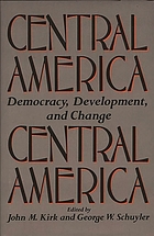  Central America : democracy, development, and change