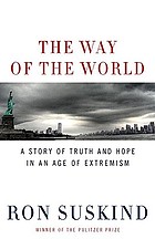  The way of the world : a story of truth and hope in an age of extremism