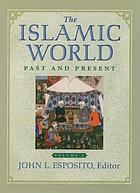 The Islamic world : past and present