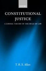 Constitutional justice : a liberal theory of the rule of law