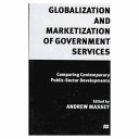 Globalization and marketization of government services : comparing contemporary public sector developments 