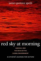 Red sky at morning: America and the crisis of the global environment