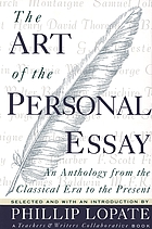 The Art of the personal essay : an anthology from the classical era to the present