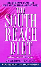  The South Beach diet : a doctor's plan for fast and healthy weight loss