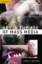 Art In the Age of Mass Media