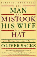 The Man who Mistook His Wife for a Hat and Other Clinical Tales