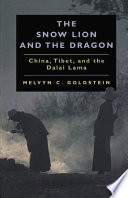 The Snow Lion and the Dragon : China, Tibet, and the Dalai Lama