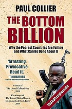 The bottom billion : why the poorest countries are failing and what can be done about it