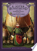 E. Aster Bunnymund and the Warrior Eggs at the Earth's Core!