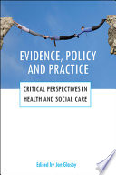 Evidence, Policy and Practice