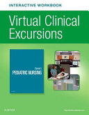 Elsevier's Pediatric Nursing Virtual Clinical Excursions Online 4.0 and Print Workbook