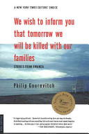 We Wish to Inform You that Tomorrow We Will be Killed with Our Families