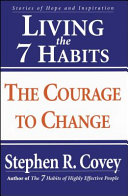 Living the 7 Habits : stories of courage and inspiration