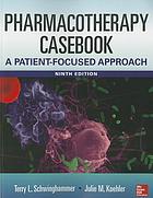  Pharmacotherapy casebook : a patient-focused approach