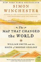 The map that changed the world : William Smith and the birth of modern geology