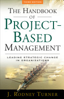 The Handbook of Project-based Management : Leading Strategic Change in Organizations