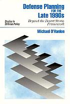 Defense Planning for the Late 1990s : beyond the Desert Storm framework