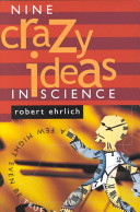 Nine Crazy Ideas in Science