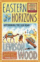 Eastern horizons : hitchhiking the Silk Road