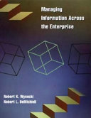 Managing Information Across the Enterprise