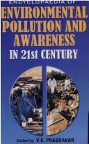 Encyclopaedia of Environmental Pollution and Awareness in the 21st Century