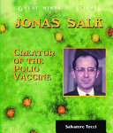 Jonas Salk : creator of the polio vaccine