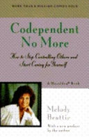 Codependent No More: how to stop controlling others and start caring for yourself