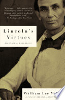 Lincoln's virtues : an ethical biography