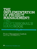 The implementation of project management : the professional's handbook