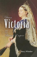 Queen Victoria and the British Empire