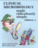 Clinical Microbiology Made Ridiculously Simple