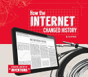 How the Internet Changed History