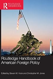 Routledge handbook of American foreign policy